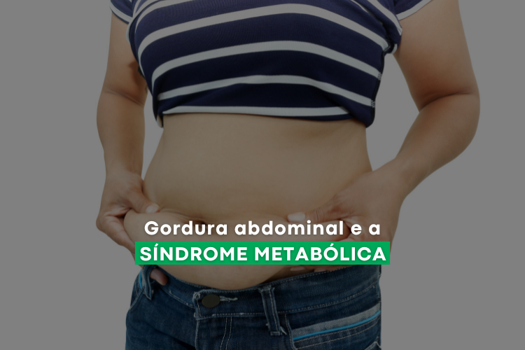 pessoa com excesso de gordura abdominal com grande risco de desenvolver a síndrome metabólica